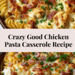 Crazy Good Chicken Pasta Casserole Recipe