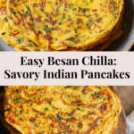 Besan Chilla (Savory Gram Flour Pancakes) Recipe