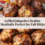 Grilled Jalapeño Cheddar Meatballs Recipe