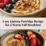 Quinoa Porridge – A Cozy and Nutritious Breakfast Recipe
