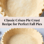 Classic Crisco Pie Crust Recipe