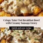 Tater Tot Breakfast Bowl with Sausage Gravy Recipe
