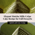 Matcha Mille Crêpe Cake Recipe