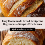 Easy Homemade Bread Recipe – Perfect for Beginners Recipe