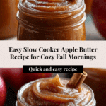 Easy Slow Cooker Apple Butter Recipe – Cozy Fall Treat Recipe