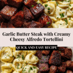 Garlic Butter Steak with Cheesy Alfredo Tortellini Recipe